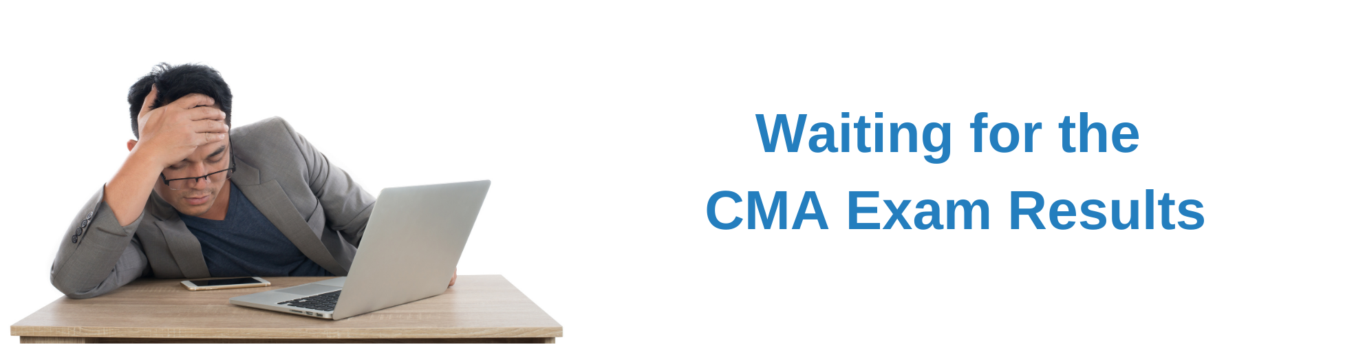 Waiting for the CMA Exam Results